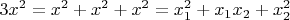 $\displaystyle 3x^2= x^2+x^2+x^2=x_1^2+x_1x_2+x_2^2$