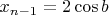 $x_{n-1}=2\cos b$