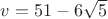 $v=51-6\sqrt{5}$