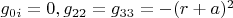$g_{0i}=0, g_{22}=g_{33}=-(r+a)^2$