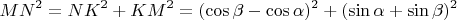 $$MN^2=NK^2+KM^2=(\cos \beta - \cos \alpha)^2+(\sin \alpha + \sin \beta)^2$$
