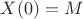 $X(0)=M$