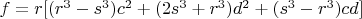 $f = r[(r^3-s^3)c^2 + (2s^3+r^3)d^2+(s^3-r^3)cd]$