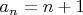 $a_n=n+1$