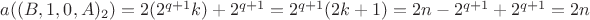 $a((B,1,0,A)_{2})=2(2^{q+1}k)+2^{q+1}=2^{q+1}(2k+1)=2n-2^{q+1}+2^{q+1}=2n$