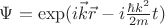 $\Psi=\exp(i \vec{k}\vec{r}-i\frac{\hbar k^2}{2m}t)$
