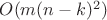 $O(m(n-k)^2)$
