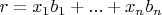 $r=x_1 b_1+...+x_n b_n$