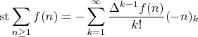 $$\operatorname {st} \sum_{n\ge1} f(n)=-\sum_{k=1}^{\infty}\frac{\Delta^{k-1}f(n)}{k!}(-n)_k$$