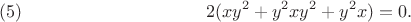 $$2(xy^2+y^2xy^2+y^2x)=0.\leqno{(5)}$$
