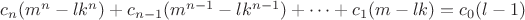 $c_n(m^n-lk^n)+c_{n-1}(m^{n-1}-lk^{n-1})+&hellip;+c_1(m-lk)=c_0(l-1)$
