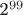 2^{99}