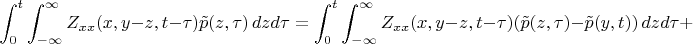 $$
\int_0^t\int_{-\infty}^\infty Z_{xx}(x,y-z,t-\tau) \tilde p(z,\tau)\,dzd\tau=
\int_0^t\int_{-\infty}^\infty Z_{xx}(x,y-z,t-\tau) (\tilde p(z,\tau)-\tilde p(y,t))\,dzd\tau+
$$