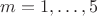 $m=1,\dots,5$
