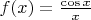 $f(x) = \frac{\cos x}{x}$