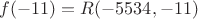 $f(-11)=R(-5534,-11)$