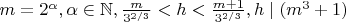 $m=2^{\alpha}, \alpha\in\mathbb{N},\frac{m}{3^{2/3}}<h <\frac{m+1}{3^{2/3}},h\mid(m^3+1)$