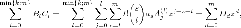 $$\sum_{l=0}^{\min\{k;m\}}B_lC_l=\sum_{l=0}^{\min\{k;m\}}\sum_{j=0}^l\sum_{s=l}^{m}l!\binom sla_sA^{(l)}_jz^{j+s-l}=\sum_{d=0}^mD_dz^d,$$