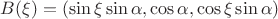 $B(\xi)=(\sin\xi\sin\alpha,\cos\alpha,\cos\xi\sin\alpha)$
