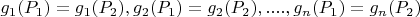 $g_1(P_1)=g_1(P_2), g_2(P_1)=g_2(P_2), .... , g_n(P_1)=g_n(P_2)$