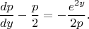 $$\frac{dp}{dy}-\frac p2=-\frac{e^{2y}}{2p}\text{.}$$