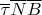 $\overline \tau\overline N\overline B$