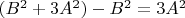 $(B^2 + 3 A^2) - B^2 = 3 A^2$