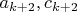 $a_{k+2}, c_{k+2}$