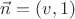 $ \vec n =(v,1) $