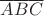 $\overline{A}\overline{B}\overline{C}$