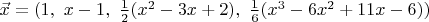 $\vec x=(1,\ x-1,\ \frac {1}{2}(x^2-3x+2),\ \frac {1}{6}(x^3-6x^2+11x-6))$