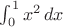$\int_0^1 x^2\, dx$