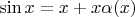 $\sin x=x+x\alpha(x)$