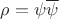 $\rho=\psi\overline\psi$