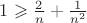 $1\geqslant\frac{2}{n}+\frac{1}{n^2}$