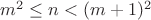 $m^2\le n <(m+1)^2$