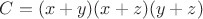 $C=(x+y)(x+z)(y+z)$