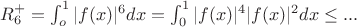 $R_6^{+}= \int _o^1{|f(x)|^6}dx=\int_0^1 {|f(x)|^4|f(x)|^2dx \leq ...$