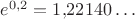 $e^{0{,}2}=1{,}22140\dots$