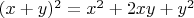$(x+y)^2=x^2+2xy+y^2$