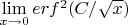 $\lim\limits_{x\to 0} erf^2(C/\sqrt{x})$