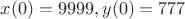 $x(0)=9999, y(0)=777$