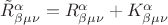 $\tilde R_{\beta \mu \nu }^\alpha   = R_{\beta \mu \nu }^\alpha   + K_{\beta \mu \nu }^\alpha  $