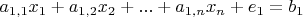 $a_{1,1} x_1 + a_{1,2} x_2 + ... + a_{1,n} x_n + e_1= b_1$