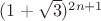 $(1+\sqrt{3})^{2n+1}$