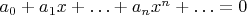 $a_0+a_1x+\ldots+a_nx^n+\ldots=0$