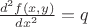 $ \frac{d^{2}f(x,y)}{dx^2}=q$