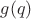 $g(q)$