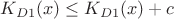 $K_{D1} (x) \leq K_{D1}(x) + c$
