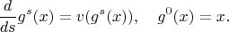 $$\frac{d}{ds}g^s(x)=v(g^s(x)),\quad g^0(x)=x.$$